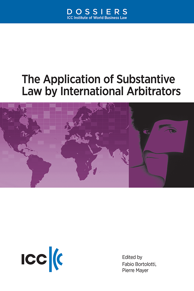 The Application of Substantive Law by International Arbitrators -  Institute Dossier XI, Institute Series